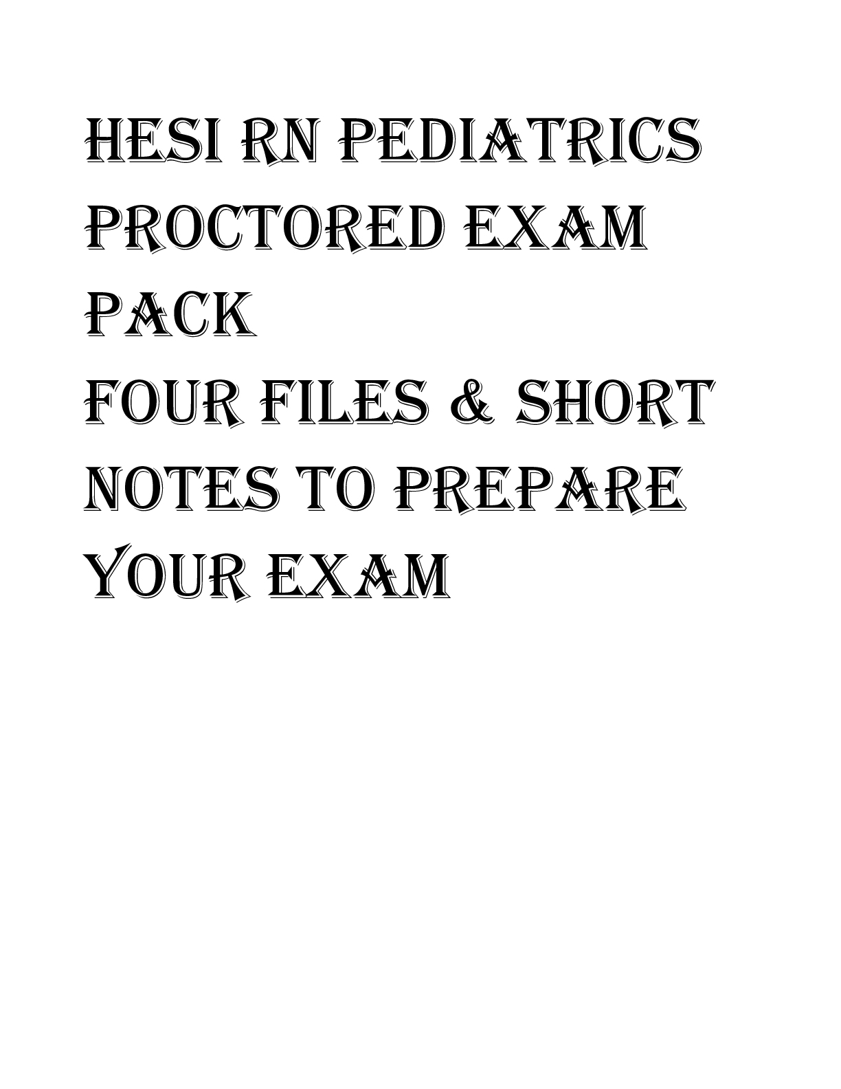 Preview image for HESI RN PEDIATRICS PROCTORED EXAM  PACK FOUR FILES & SHORT  NOTES TO PREPARE  YOUR EXAM